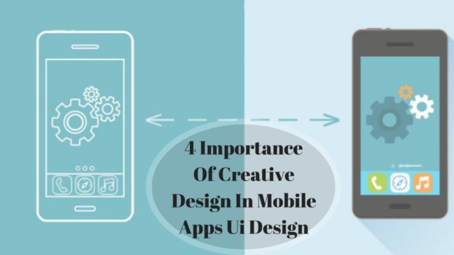4 Importance of Creative Design in Mobile Apps UI Design