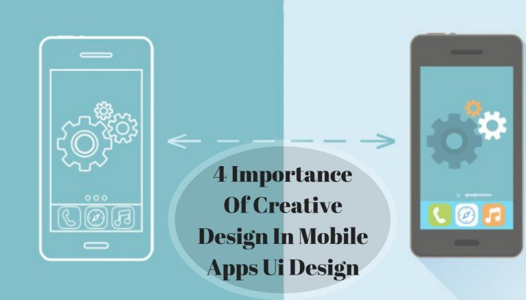 4 Importance of Creative Design in Mobile Apps UI Design