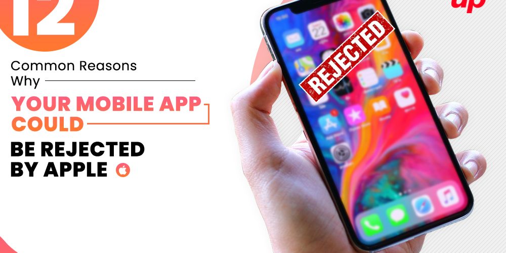 12-Common-Reasons-Why-Your-Mobile-App-Could-Be-Rejected-by-Apple