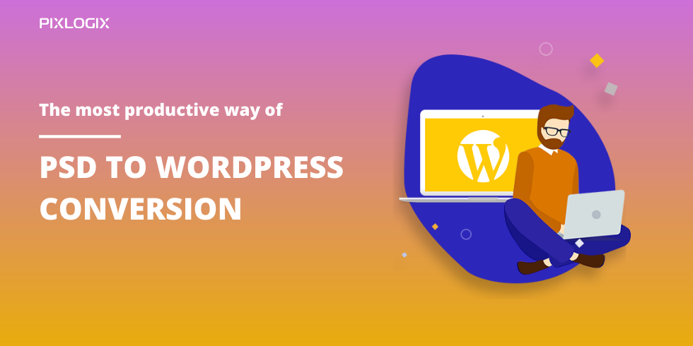 The most productive way of PSD to WordPress Conversion.png