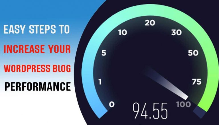 Easy Steps to Increase your WordPress Blog Performance