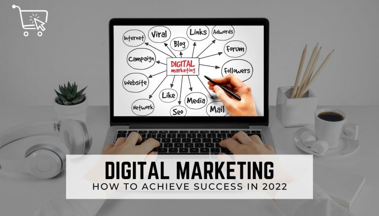 How to Achieve Success with Digital Marketing in 2022
